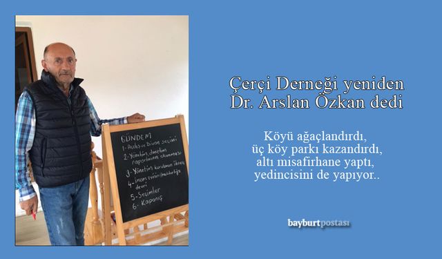 Çerçi Derneği yeniden Dr. Arslan Özkan dedi