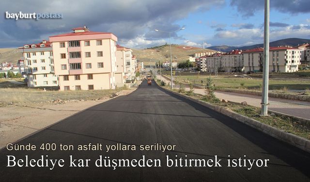 Bayburt Belediyesi kar düşmeden bitirmek istiyor