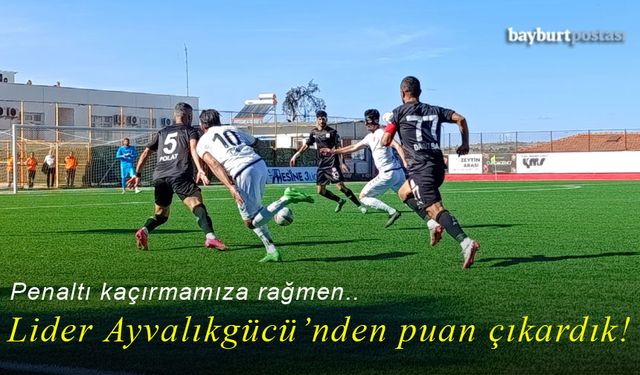 Bayburt Özel İdarespor, penaltı kaçırdığı lider karşısından puanla dönüyor