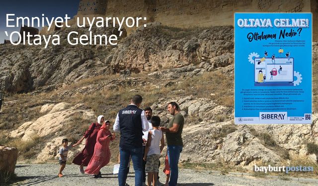 Bayburt Emniyeti dolandırıcılara karşı uyarıyor: 'Oltaya Gelme'