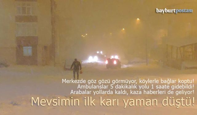 Bayburt'ta mevsimin ilk karı yaman düştü!