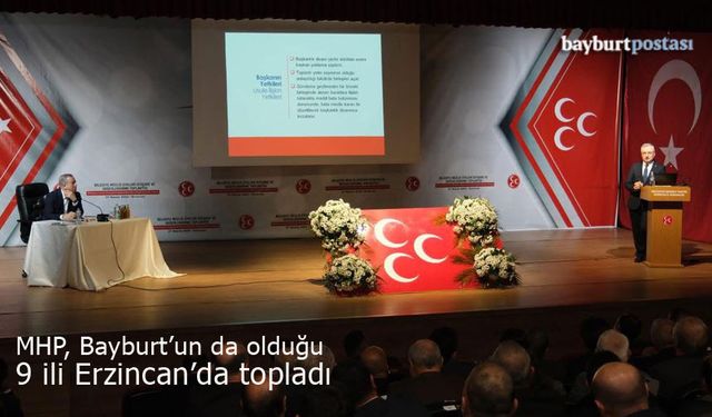 Erzincan’daki MHP Bölge Toplantısına Bayburt Teşkilatı da katıldı