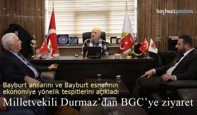 Milletvekili Kadim Durmaz, Bayburt esnafının görüşlerini paylaştı