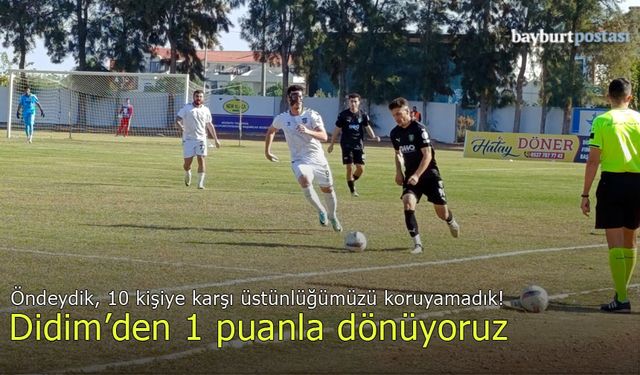 Bayburt Özel İdarespor, 10 kişi kalan Efeler'den 3 puan çıkaramadı!