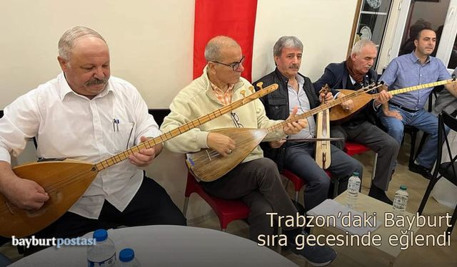 Trabzon'daki Bayburt sıra gecesinde eğlendi