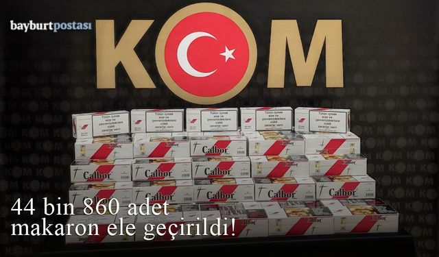 Bayburt'ta 44 bin 860 adet makaron ele geçirildi!