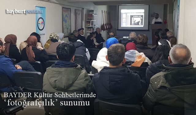 BAYDER Kültür Sohbetleri'nde ‘fotoğrafçılık’ sunumu