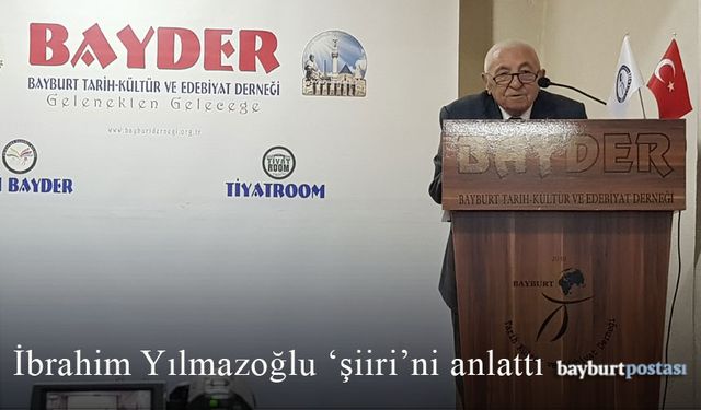 İbrahim Yılmazoğlu BAYDER'de 'şiiri'ni anlattı