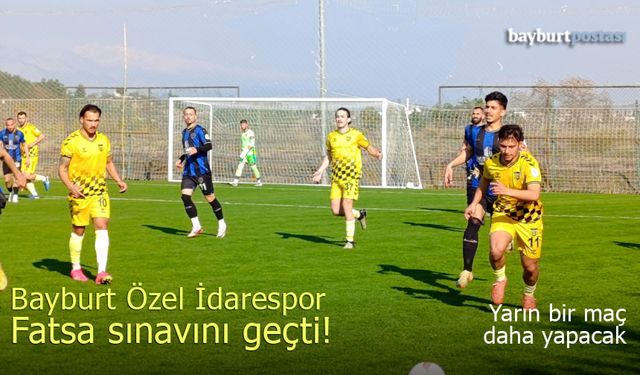 Bayburt Özel İdarespor, Fatsa sınavını geçti!