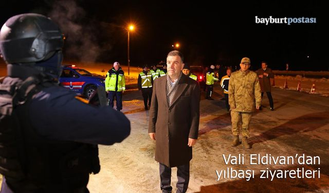 Bayburt Valisi Mustafa Eldivan'dan yılbaşı akşamı ziyaretleri