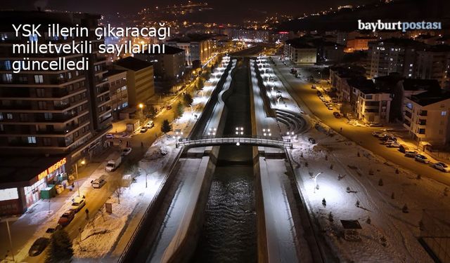 Bayburt'un çıkaracağı milletvekili sayısı yeniden 1'e düştü