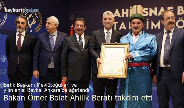 Bakan Bolat'tan Bayburt'un Ahisi Mürsel Baykal'a Ahilik Beratı