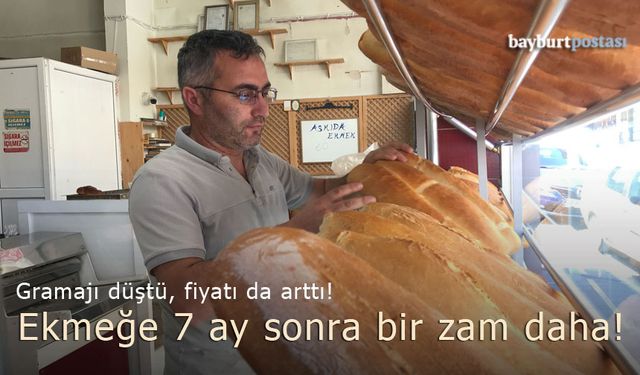 Bayburt'ta ekmeğe 7 ay sonra bir zam daha!