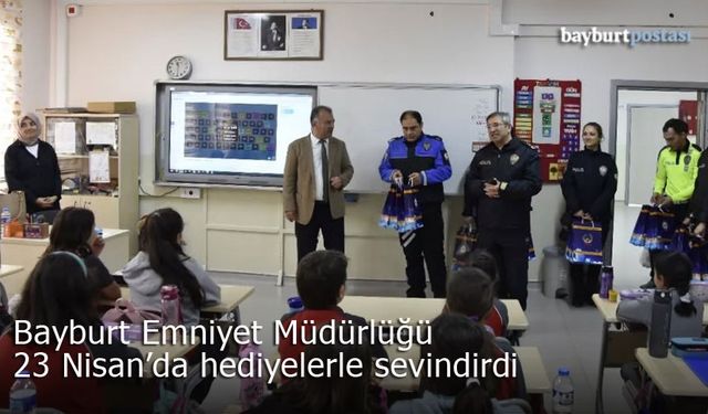 Bayburt Emniyet Müdürlüğü 23 Nisan'da hediyelerle sevindirdi