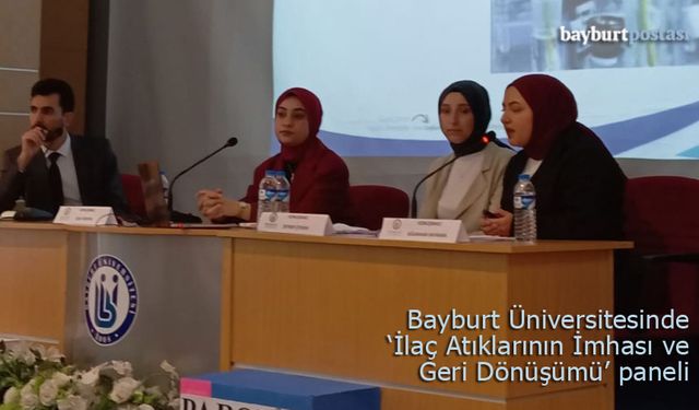 Bayburt'ta “İlaç Atıklarının İmhası ve Geri Dönüşümü” paneli