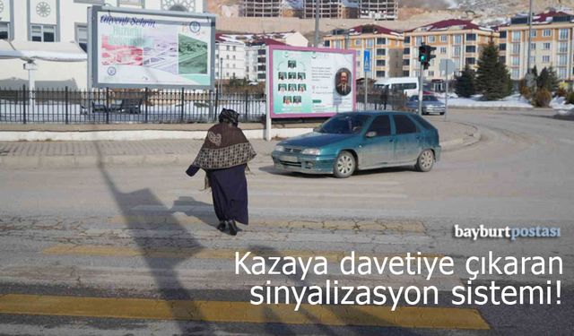 Bayburt’ta kazaya davetiye çıkaran sinyalizasyon sistemi!
