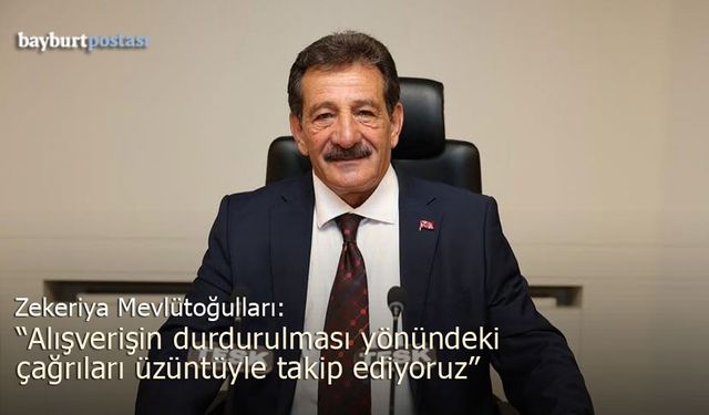Mevlütoğulları: "Alışverişin durdurulması yönündeki çağrıları üzüntüyle takip ediyoruz"