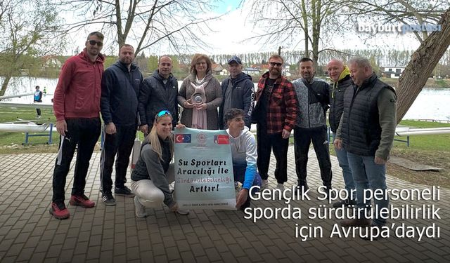 Bayburt Gençlik ve Spor Müdürlüğü, Sporda Sürdürülebilirlik için Avrupa'daydı