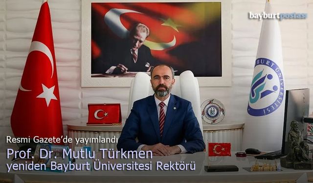 Prof. Dr. Mutlu Türkmen Bayburt Üniversitesi Rektörlüğüne yeniden atandı