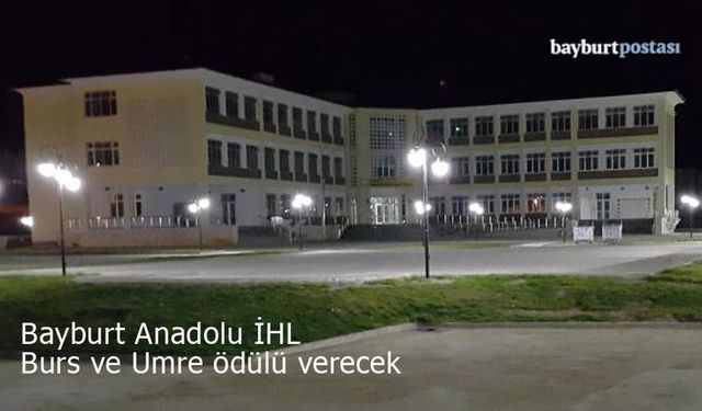 Bayburt Anadolu İHL, burs ve umre ödülü veriyor
