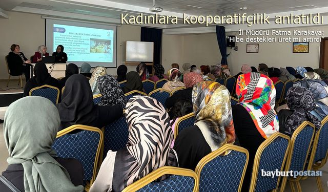 Bayburt Ticaret İl Müdürlüğü'nden Kadınlara Yönelik Kooperatifçilik Bilgilendirmesi