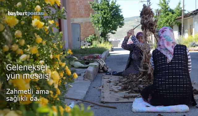 Bayburtlu kadınların geleneksel yün mesaisi: Zahmetli ama sağlıklı da..