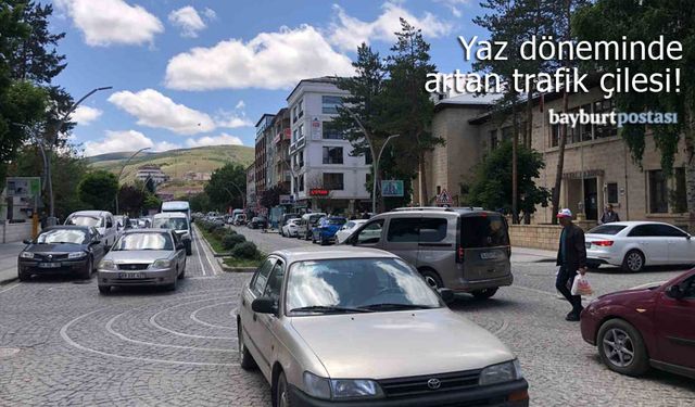 Bayburt'ta yaz döneminde artan trafik çilesi!