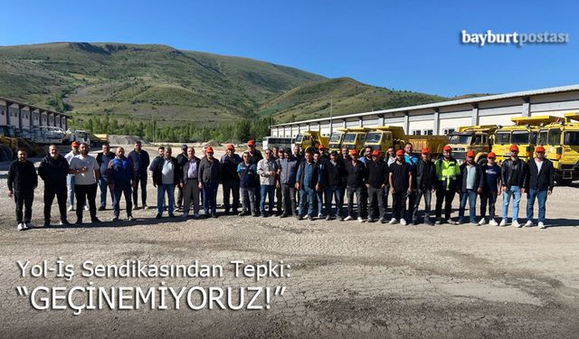 Bayburt’ta Yol-İş Sendikası’ndan Tepki: “Geçinemiyoruz!”
