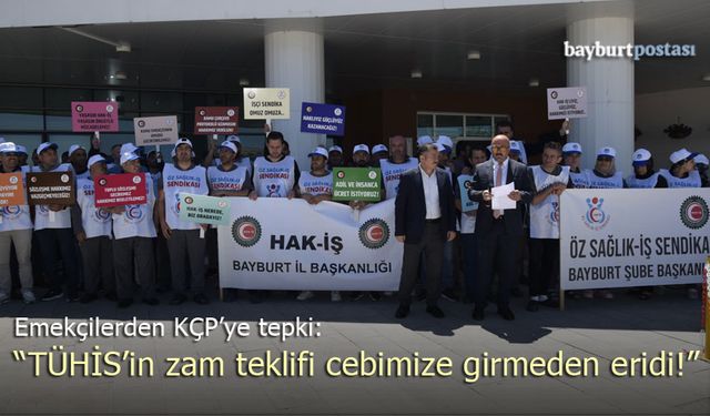 Bayburt'tan Kamu Çerçeve Protokolü'ne İlişkin Tepki: "Adil Teklif Bekliyoruz"