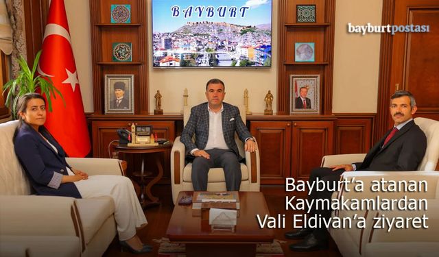 Bayburt'a atanan Kaymakamlar görevlerine başladı