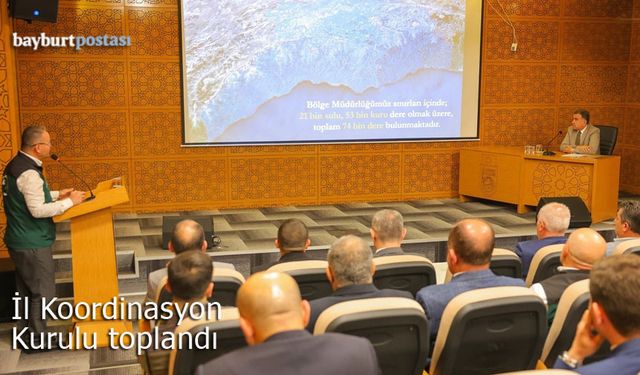 Bayburt’ta İl Koordinasyon Kurulu toplandı