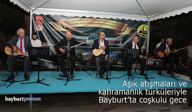Aşıkların atışmaları ve kahramanlık türküleri ile Bayburt'ta coşkulu gece
