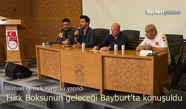 Türk Boksunun geleceği Bayburt'ta konuşuldu
