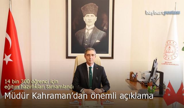 Bayburt'ta 14.300 öğrenci için eğitim hazırlıkları tamamlandı