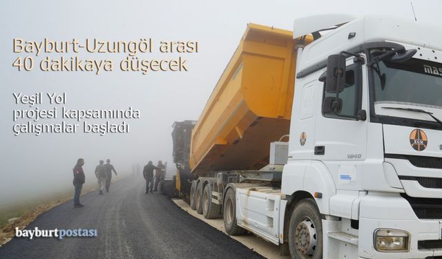 Bayburt-Uzungöl arası 40 dakikaya düşecek!