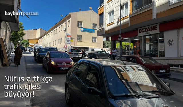 Bayburt'ta artan nüfusla birlikte trafik kabusu yaşanıyor!