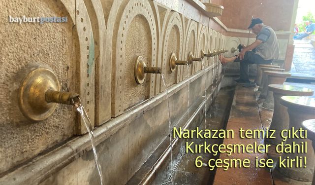 Narkazan ağustos ayında temiz çıktı, 6 çeşme ise yine kirli!