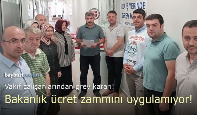 Bayburt Sosyal Yardımlaşma ve Dayanışma Vakfı çalışanlarından grev kararı!