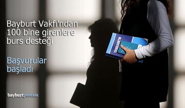 Bayburt Vakfı, yüz bine giren öğrencilere burs verecek