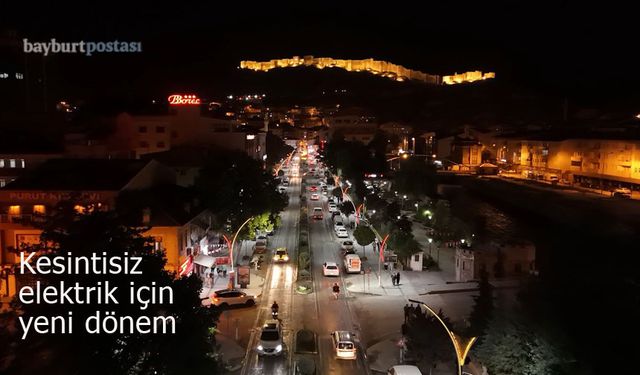 Bayburt'ta kesintisiz ve güvenli elektrik için yeni dönem