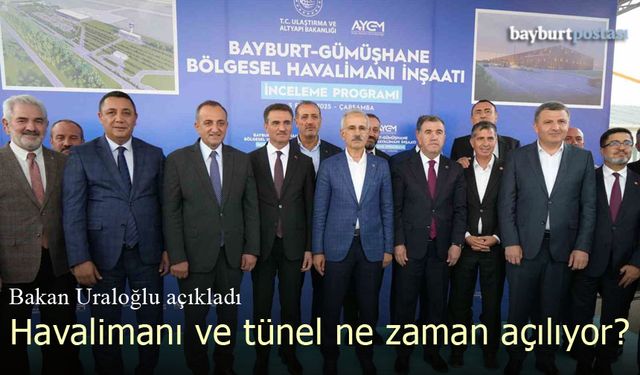 Bakan Uraloğlu açıkladı: Havalimanı ve tünel ne zaman açılıyor?