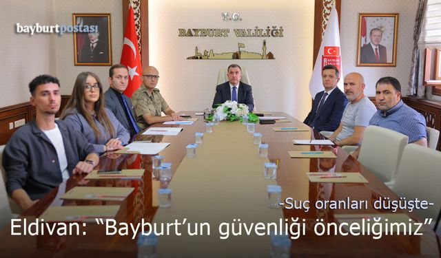 Bayburt'ta asayişte yüz güldüren tablo: Suçlarda önemli azalma