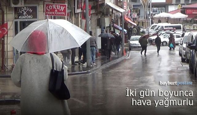 Bayburt'ta iki gün boyunca hava yağmurlu