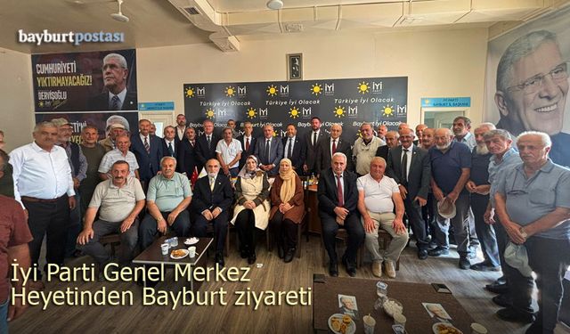 İYİ Parti Heyeti Bayburt’u ziyaret etti