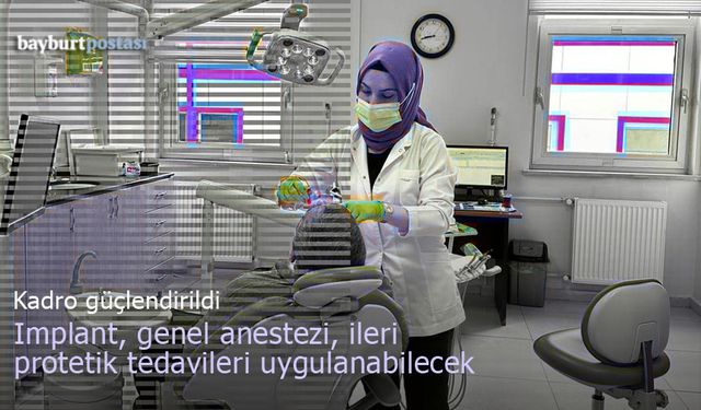 Dr. Selim Sezer, Bayburt'un Diş Sağlığı Hizmetlerini Güçlendirecek