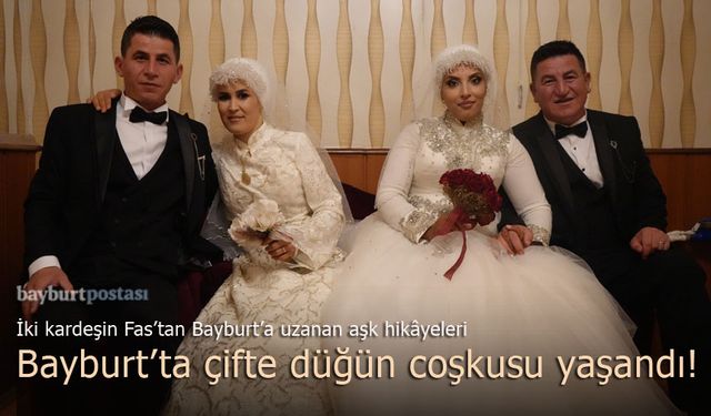 Bayburtlu kardeşlerin Fas'tan Bayburt'a uzanan aşk hikâyesi