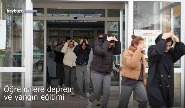 Bayburt'ta Öğrencilere Deprem ve Yangın Eğitimi