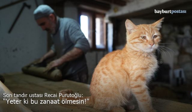 Bayburt'un son tandır ustası: "Yeter ki bu zanaat ölmesin!"