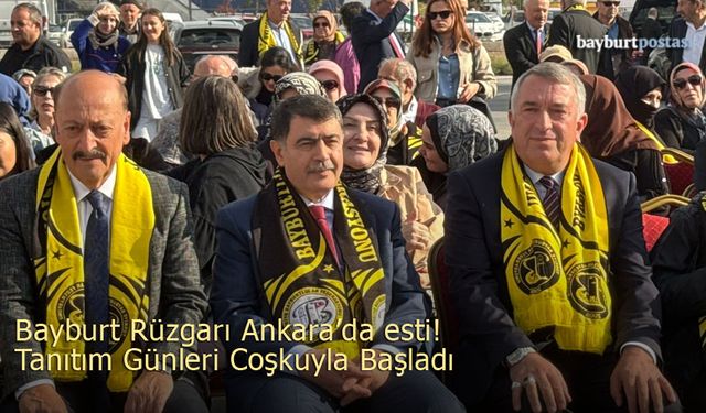 Bayburt Tanıtım Günleri Ankara’da Coşkuyla Başladı