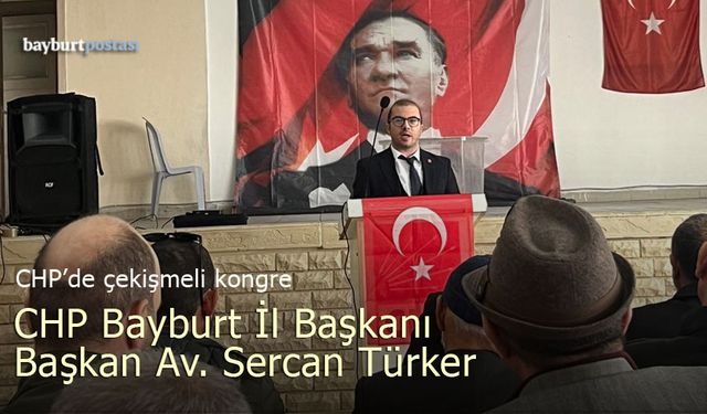 CHP Bayburt İl Başkanlığına Avukat Sercan Türker seçildi